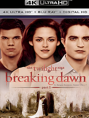 暮光之城4:破晓(上).The Twilight Saga: Breaking Dawn – Part 1.2011.2160p.UHD.BluRay.REMUX.HEVC.国语 AC3 5.1 特效中文字幕 杜比世界【66GB】